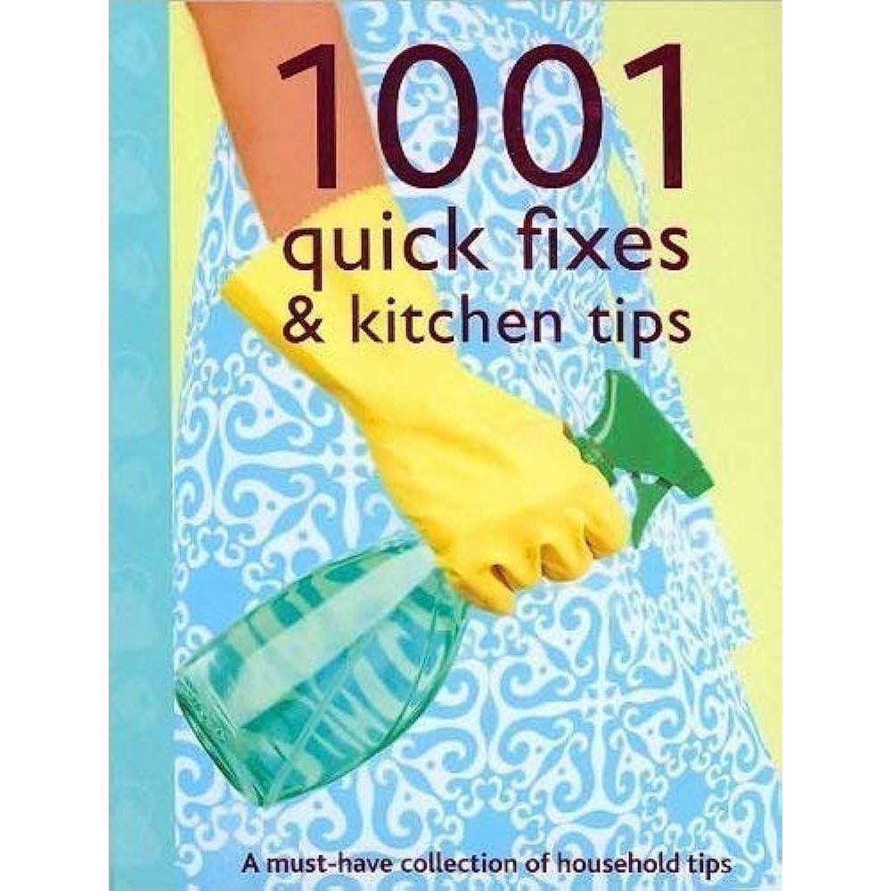 1001 Quick Fixes And Kitchen Tips