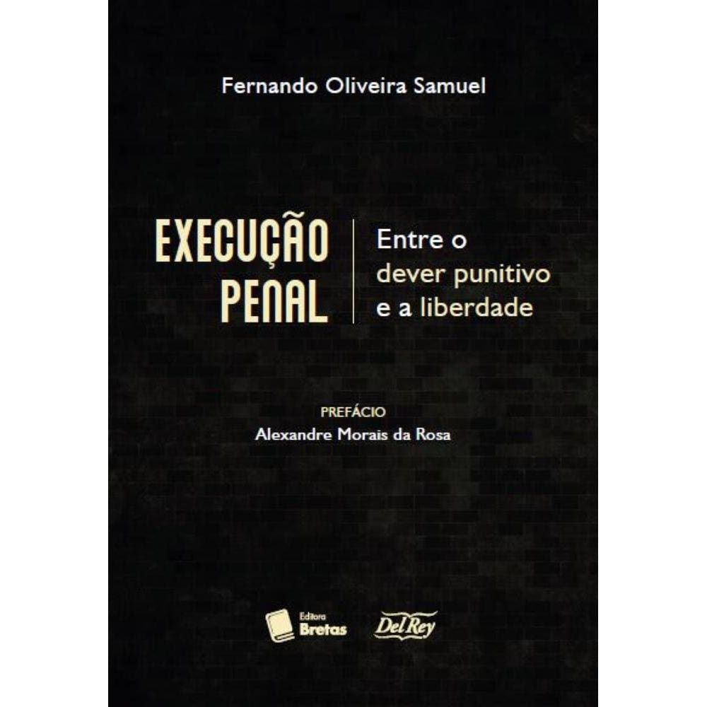 Execução Penal: Entre o Dever Punitivo e a Liberdade