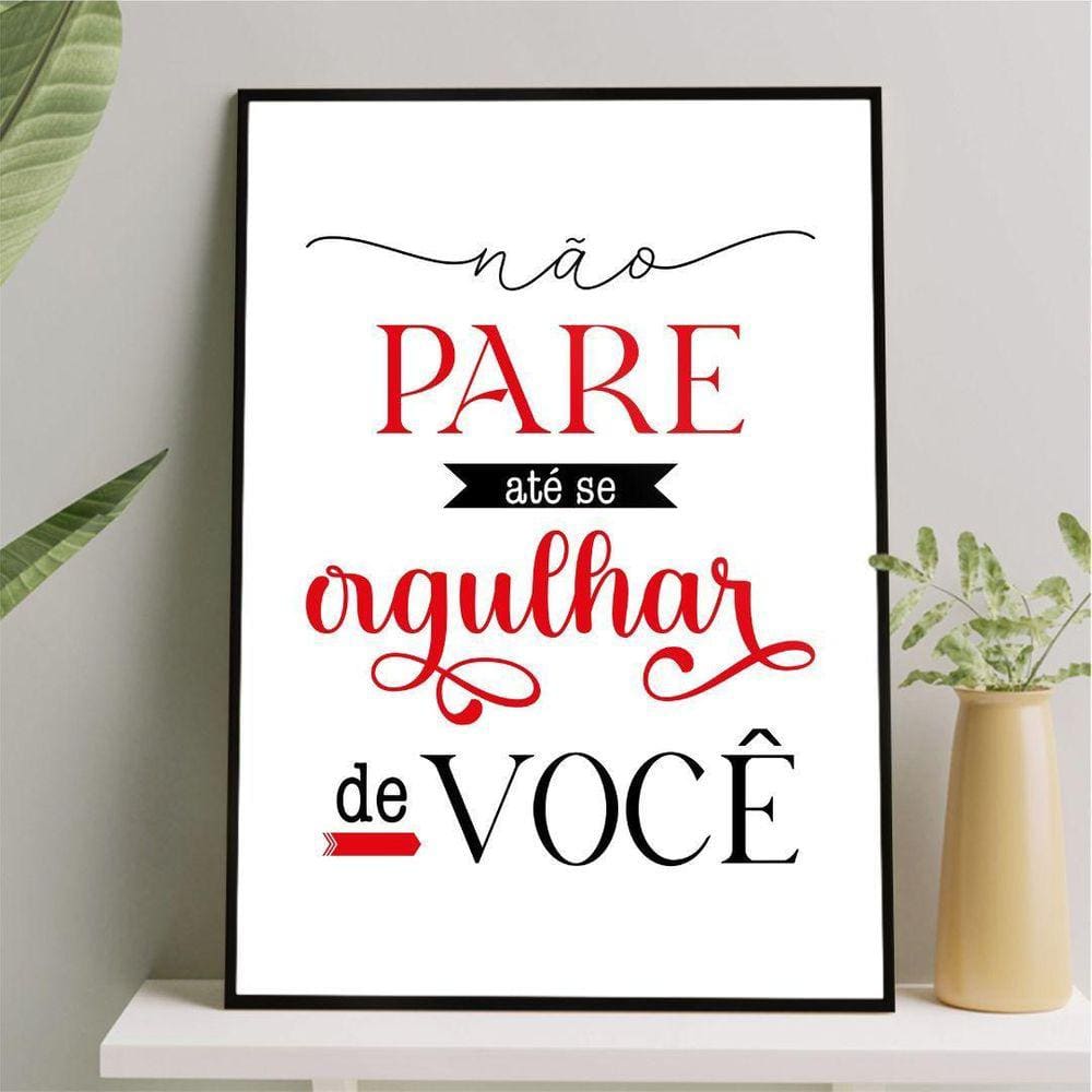 Quadro Não Pare Até Ter Orgulho De Você 45X34Cm