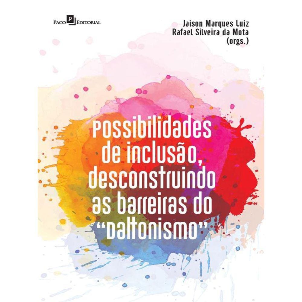 POSSIBILIDADES DE INCLUSÃO, DESCONSTRUINDO AS BARREIRAS DO "DALTONISMO"