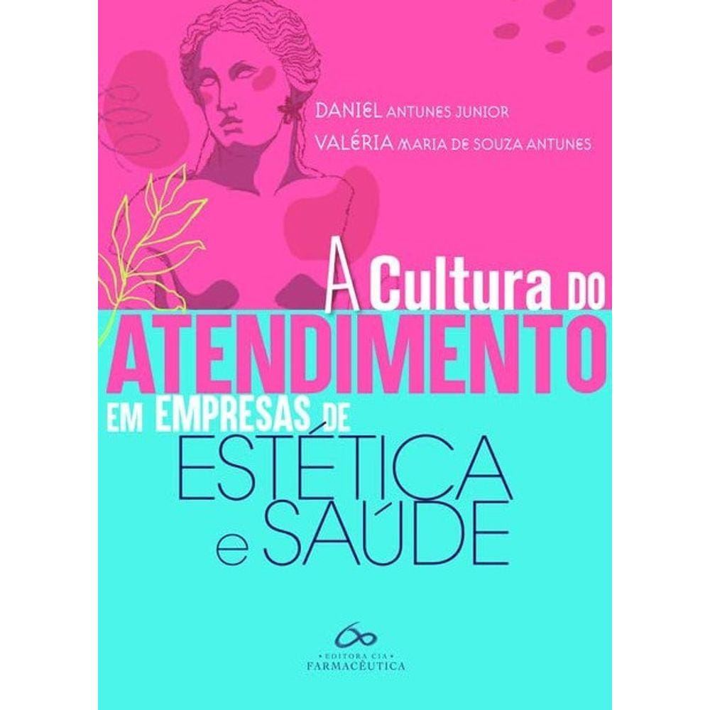 Cultura do Atendimento em Empresas de Estética e Saúde, A