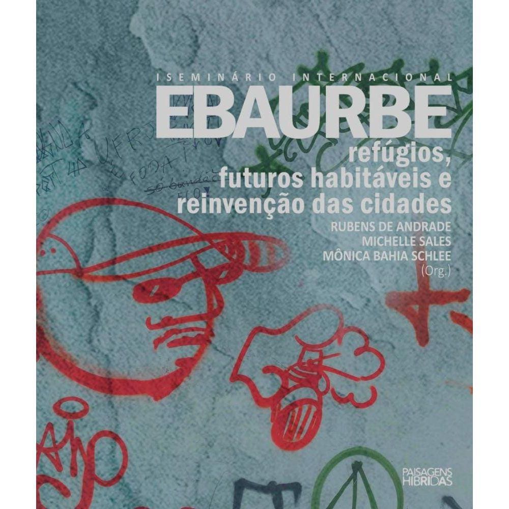 I Seminário Internacional EBAURBE: refúgios, futuros habitáveis e reinvenção de cidades