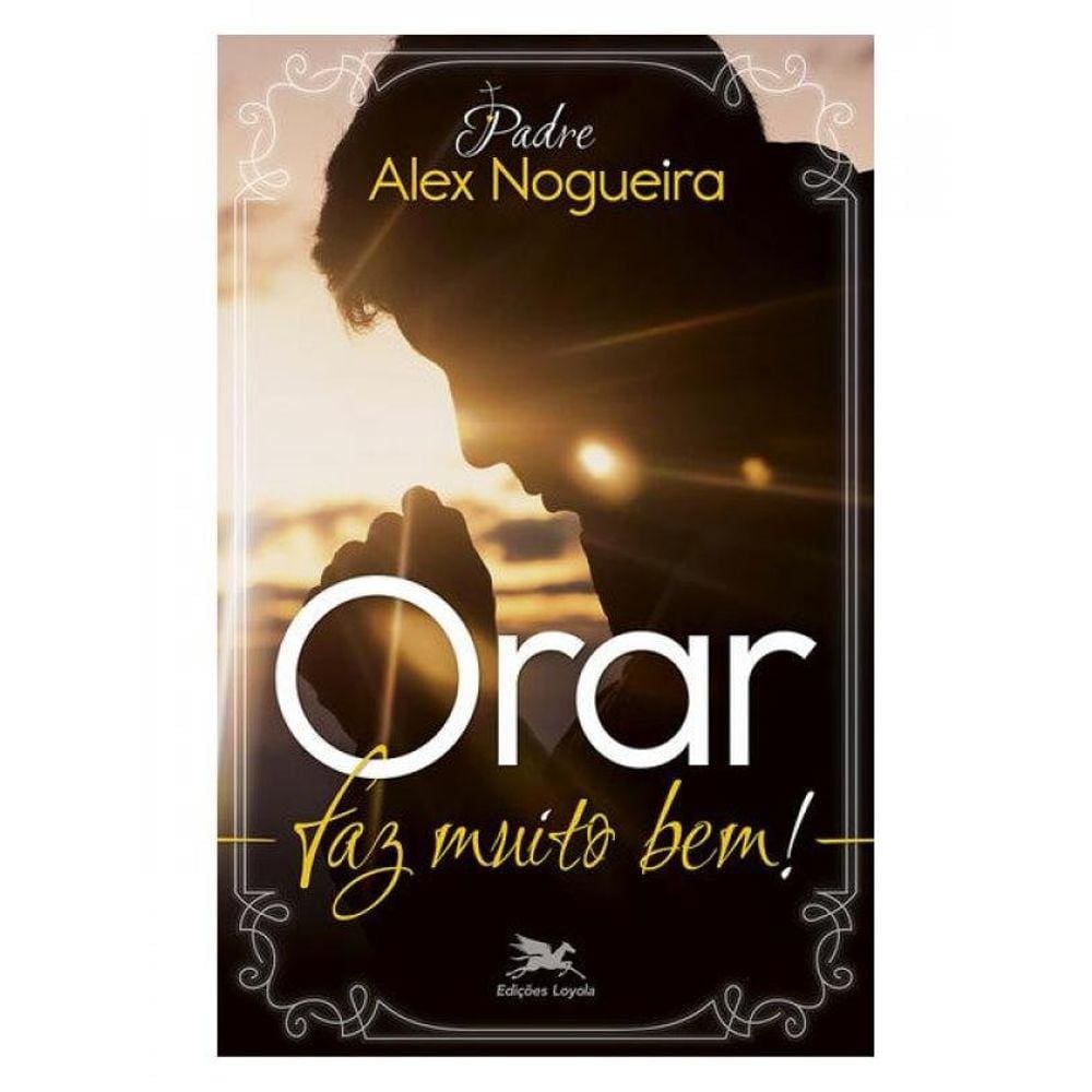 Orar Faz Muito Bem!