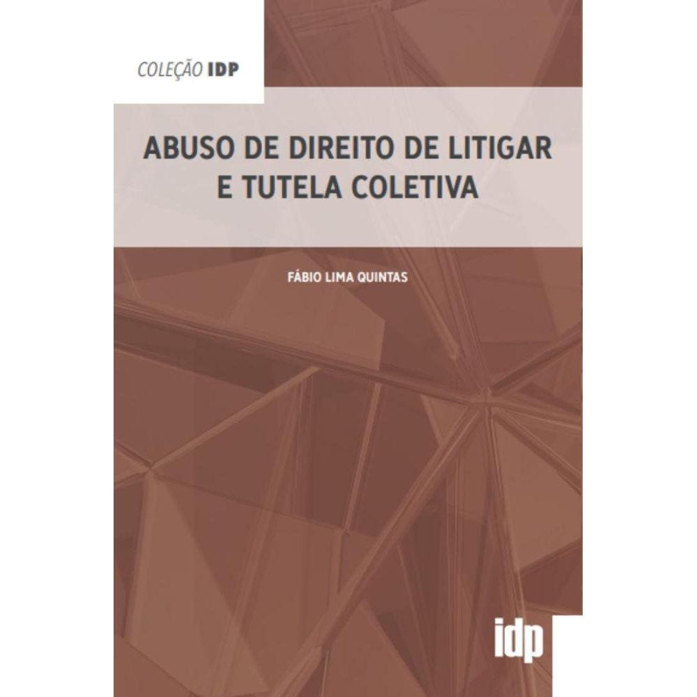 Abuso de Direito de Litigar e Tutela Coletiva