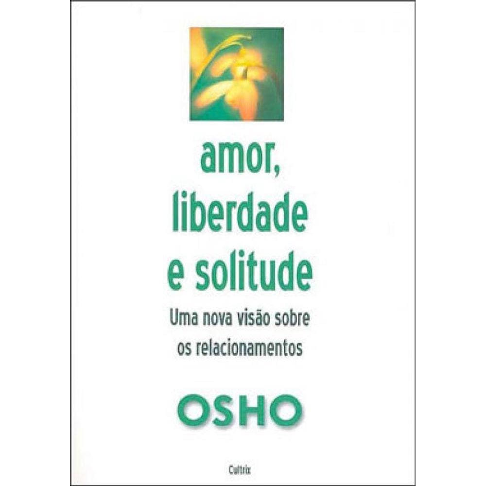 Amor, Liberdade E Solitude