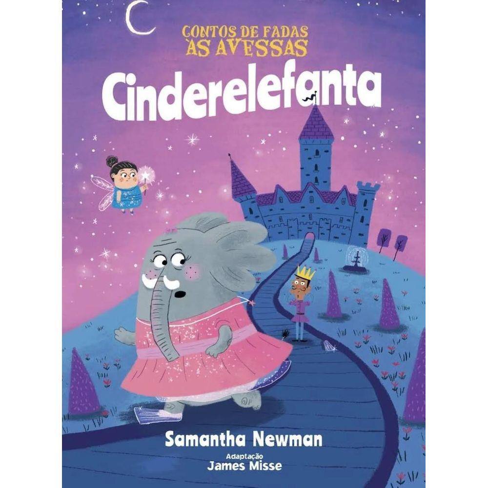 Contos De Fadas Às Avessas - Cinderelefanta
