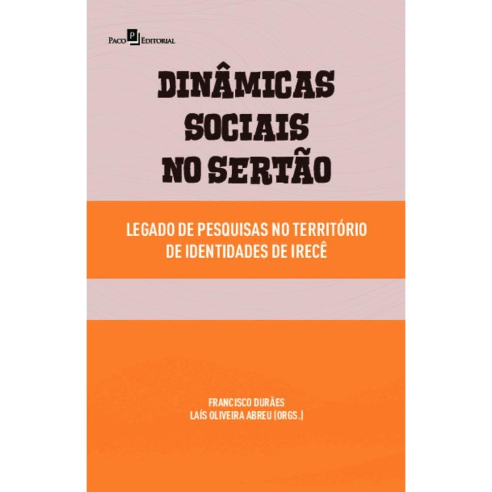 Dinâmicas sociais no sertão: legado de pesquisas no território de Irecê
