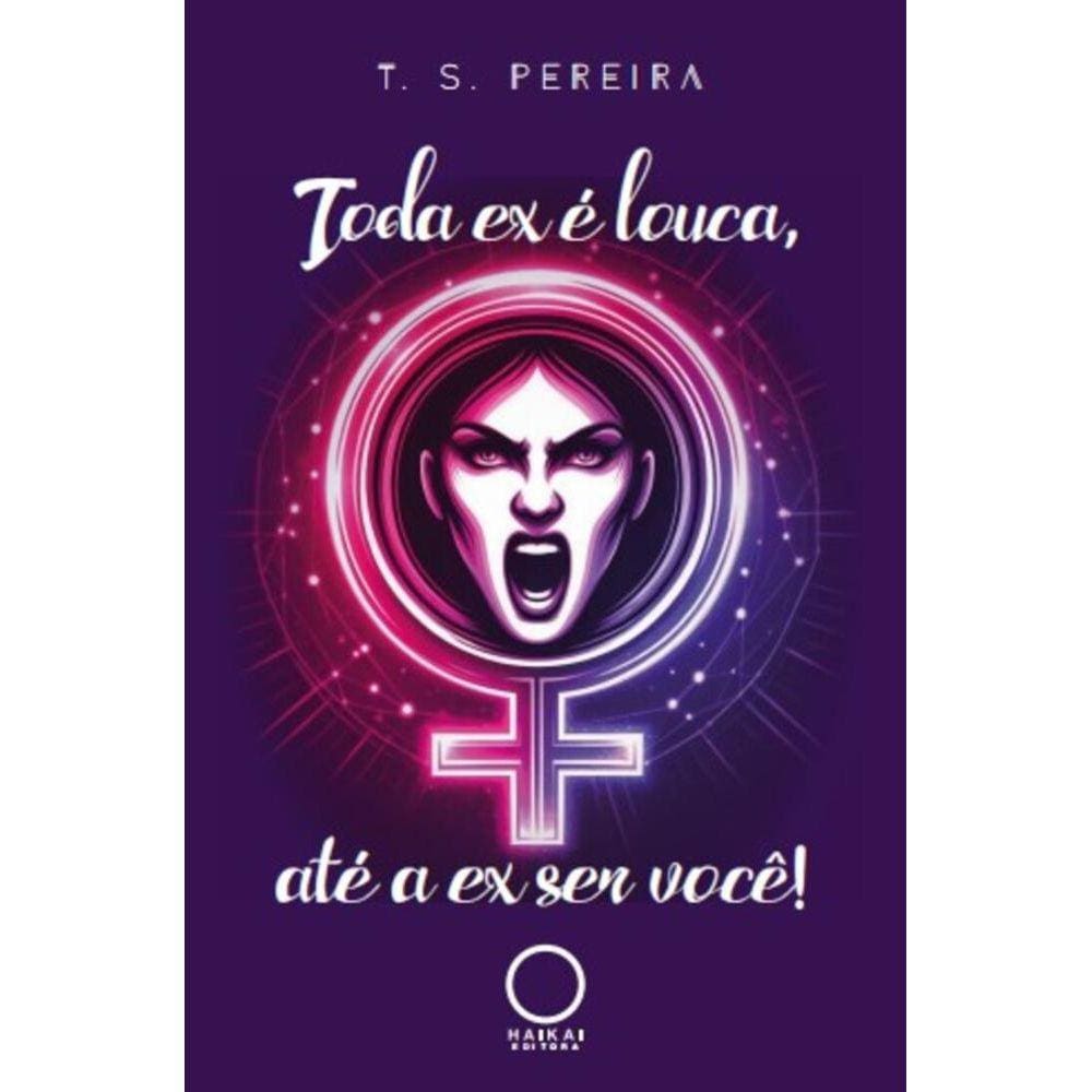 Toda ex é louca, até a ex ser você!