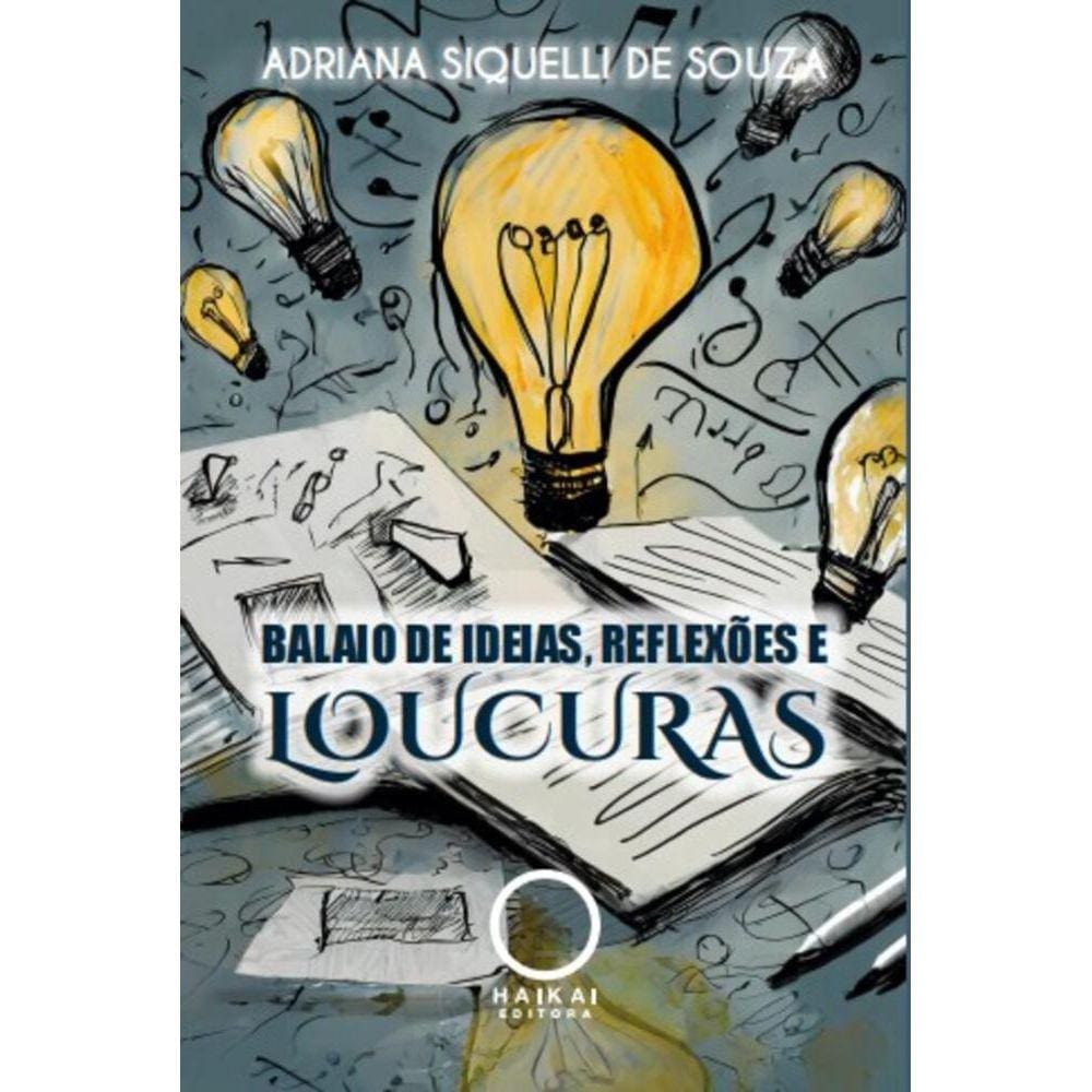 Balaio de ideias, reflexões e loucuras