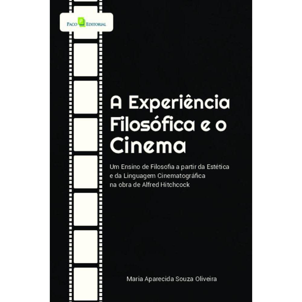 A experiência filosófica e o cinema: Um ensino de filosofia a partir da estética e da linguagem cinematográfica na obra de Alfred Hitchcock