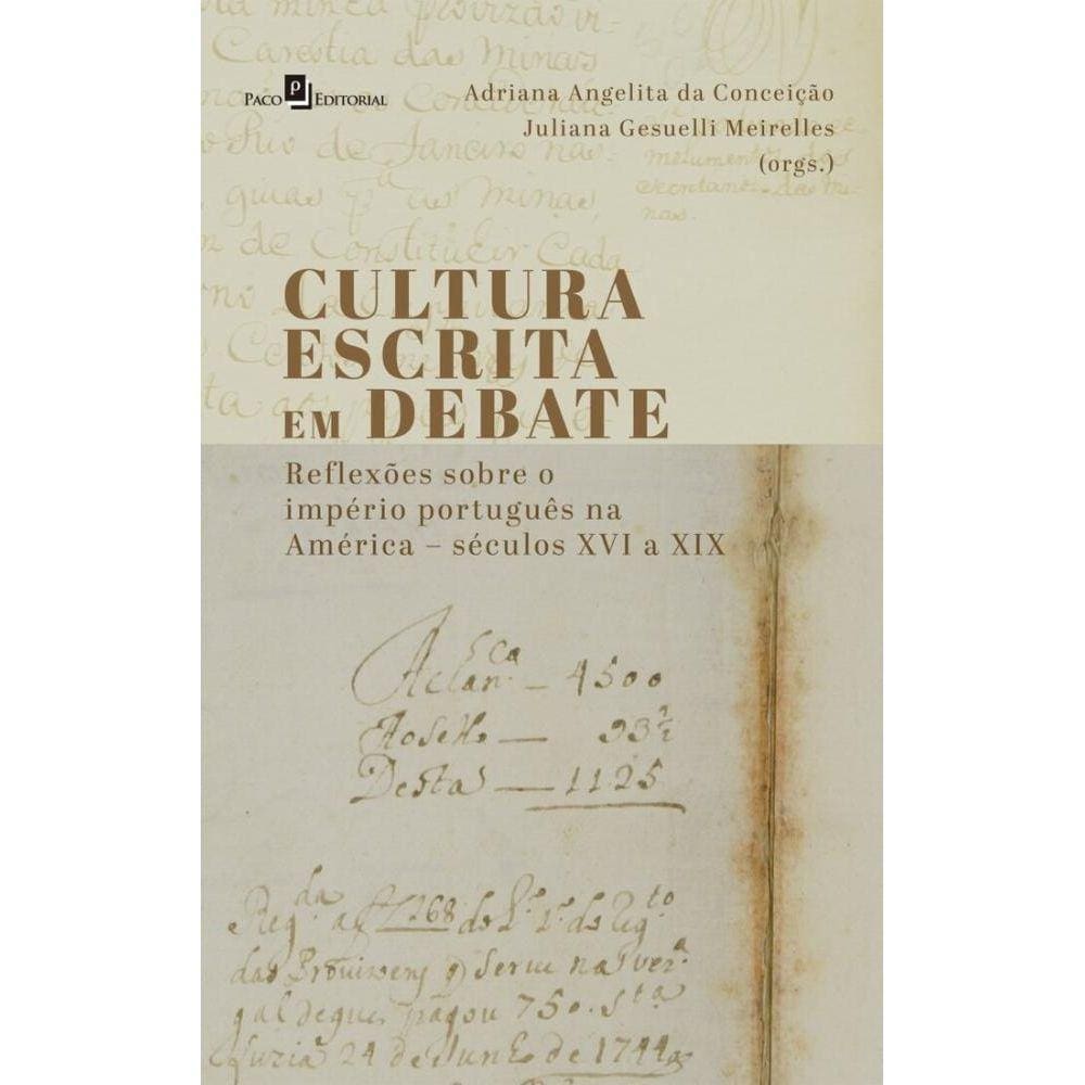 Cultura escrita em debate: reflexões sobre o império por na América - Séculos XVI a XIX
