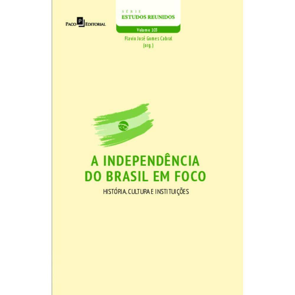 A independência do Brasil em foco: História, cultura e instituições