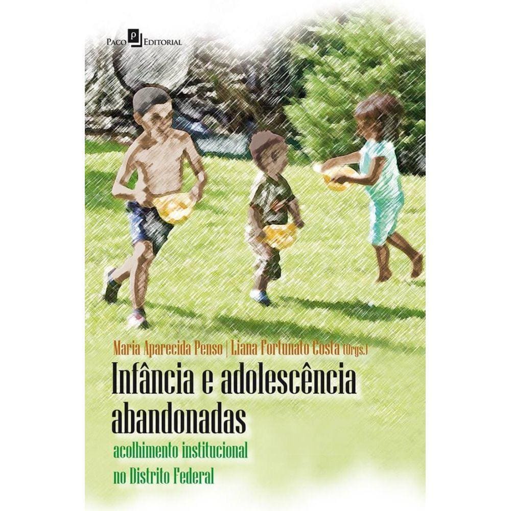 Infância e adolescência abandonadas: acolhimento institucional no Distrito Federal