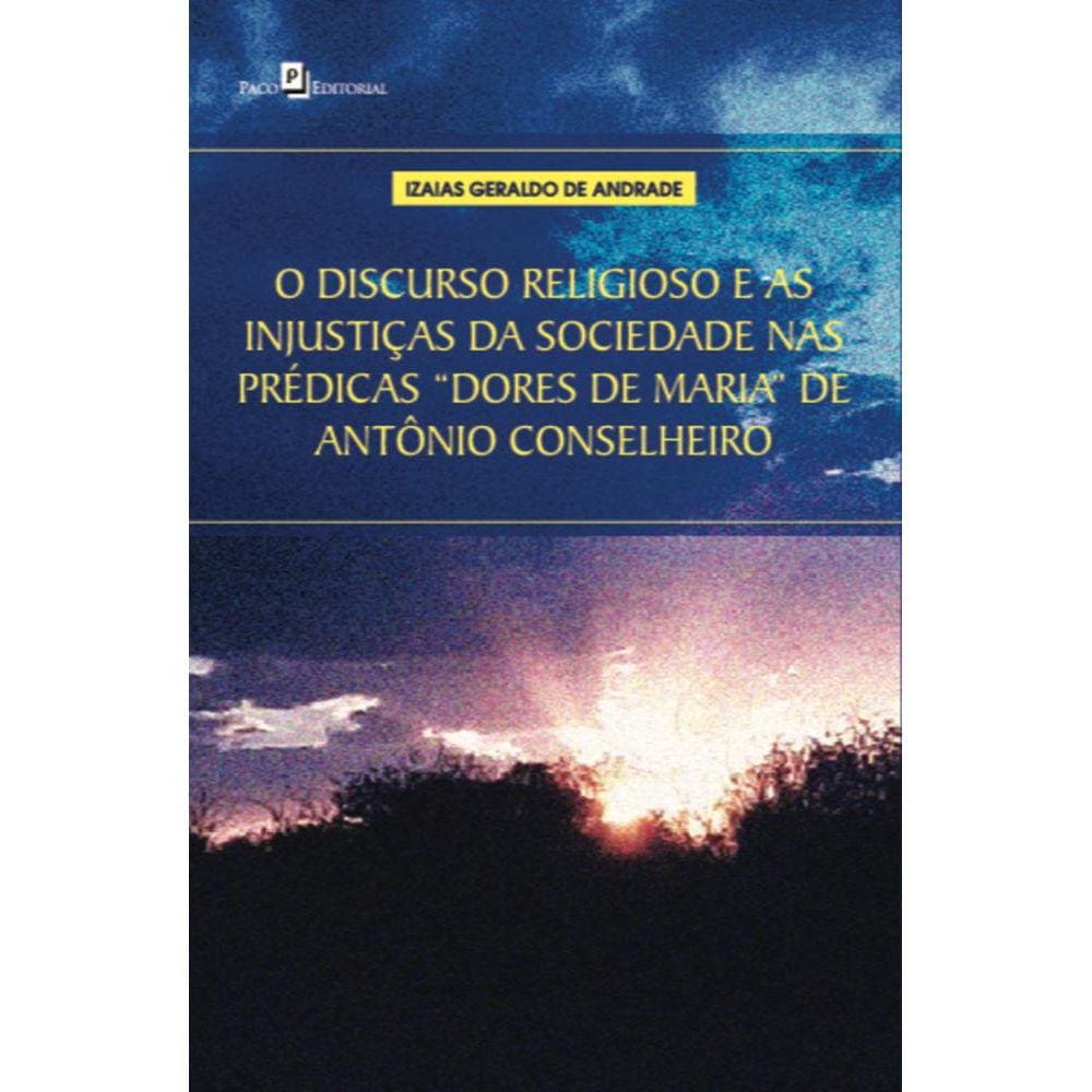 O discurso religioso e as injustiças da sociedade nas prédicas Dores de Maria de Antônio Conselheiro