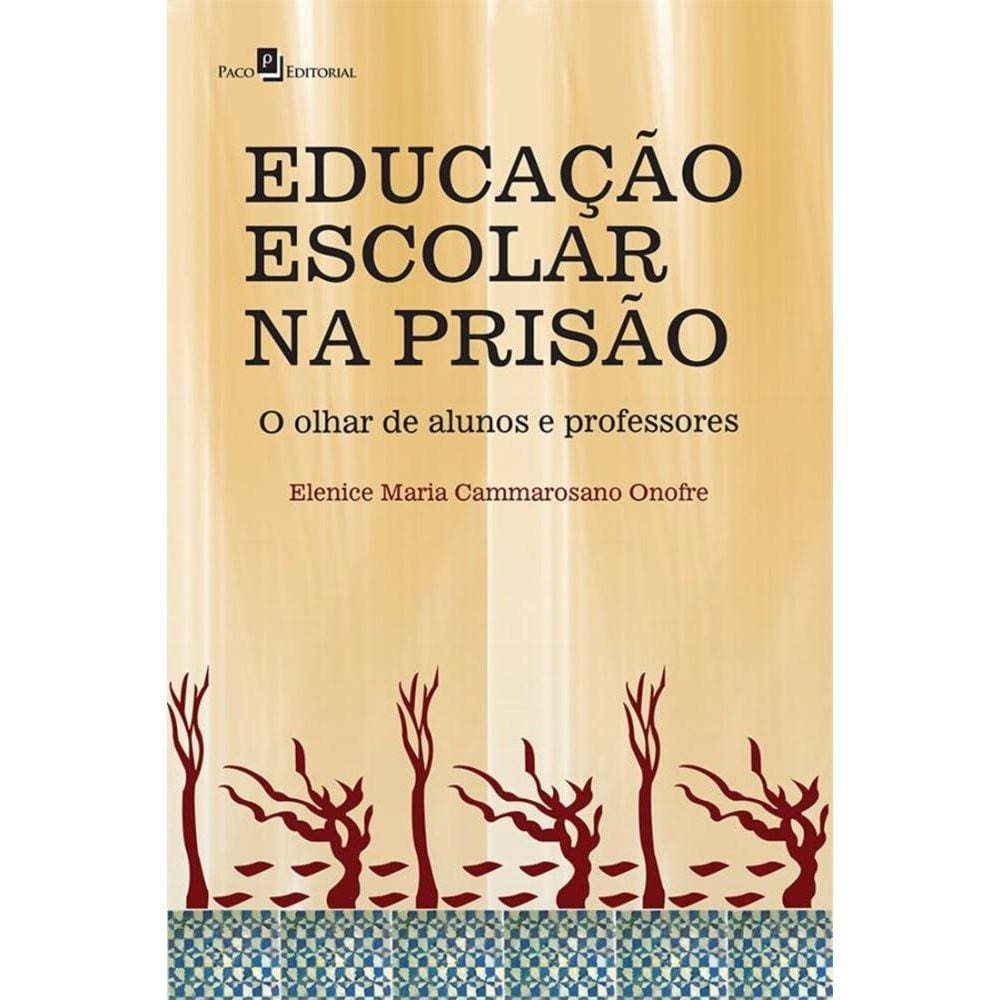 Educação escolar na prisão: o olhar de alunos e professores