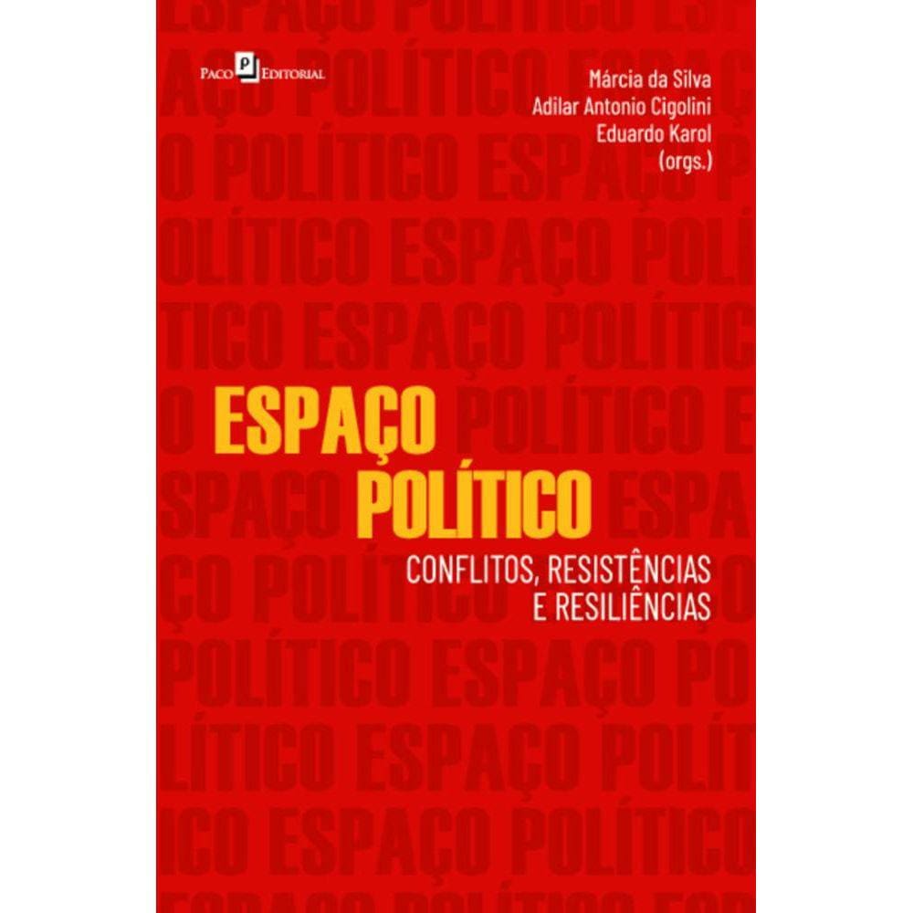 Espaço político: conflitos, resistências e resiliências