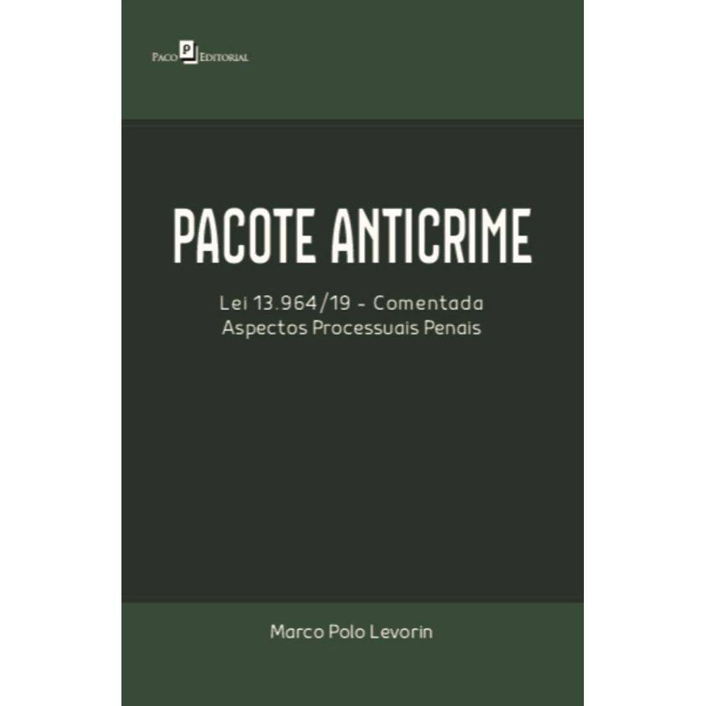 Pacote anticrime: ,lei 13.964/19 comentadaAspectos processuais penais
