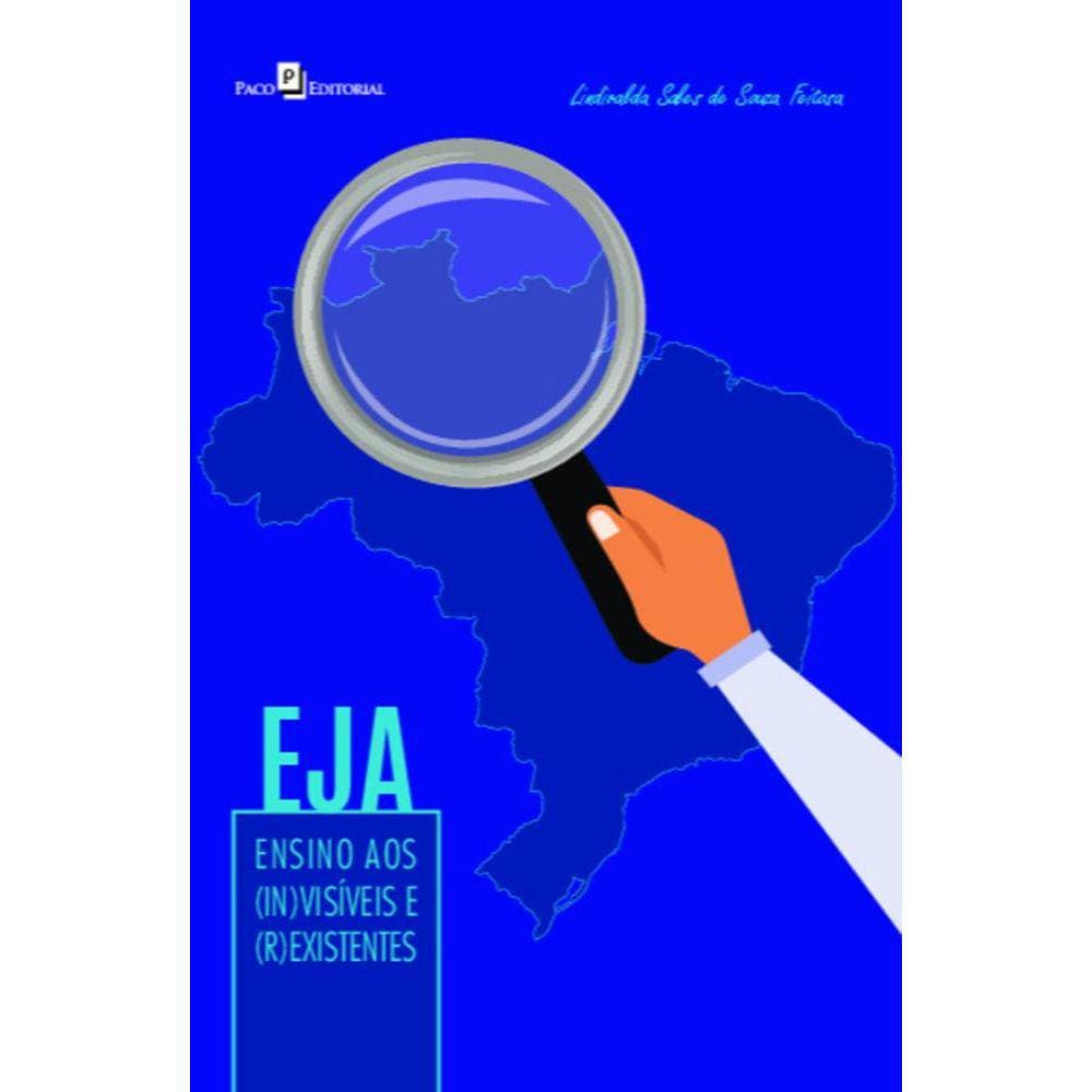 EJA: ensino aos (in)visíveis e (r)existentes