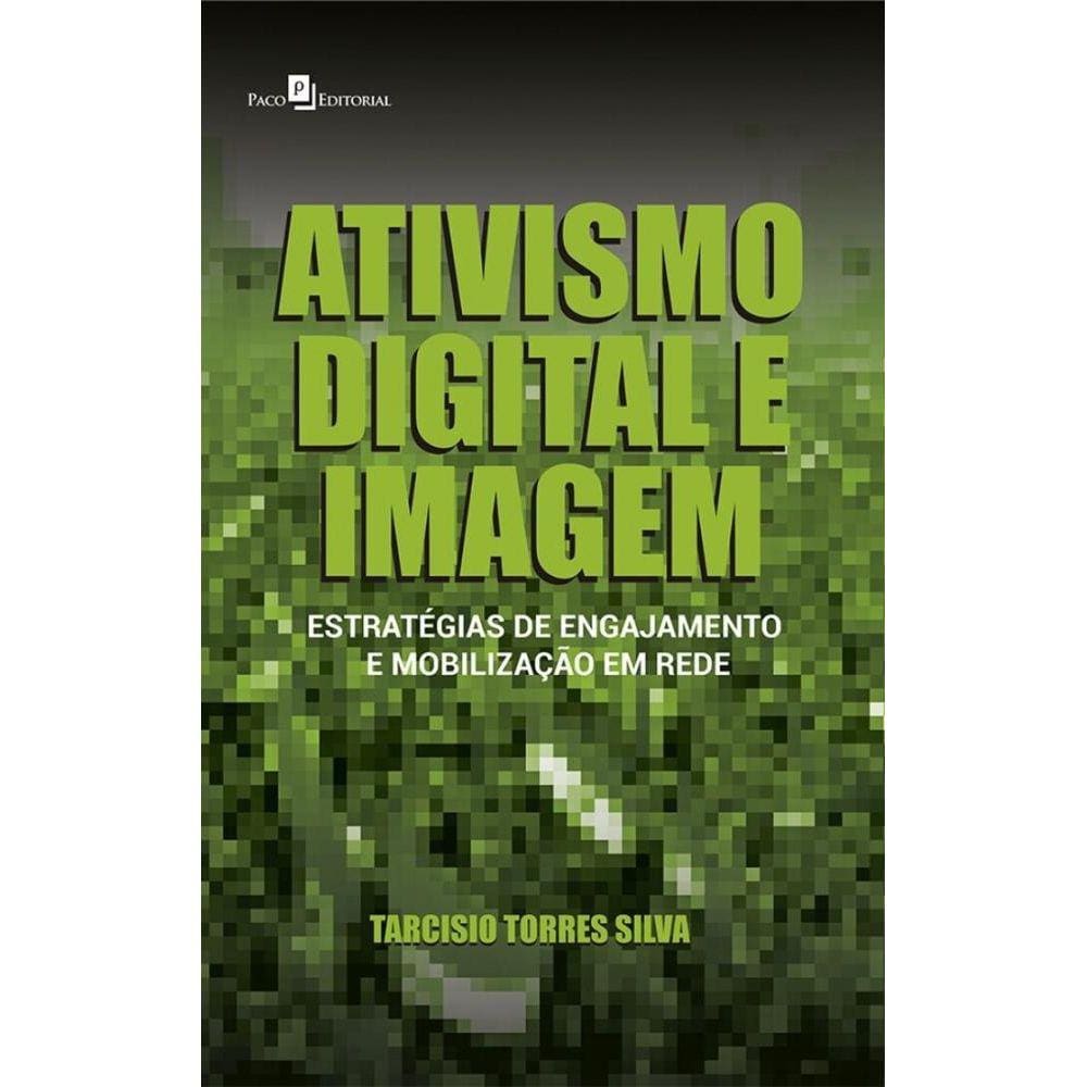 Ativismo digital e imagem: Estratégias de engajamento e mobilização em rede