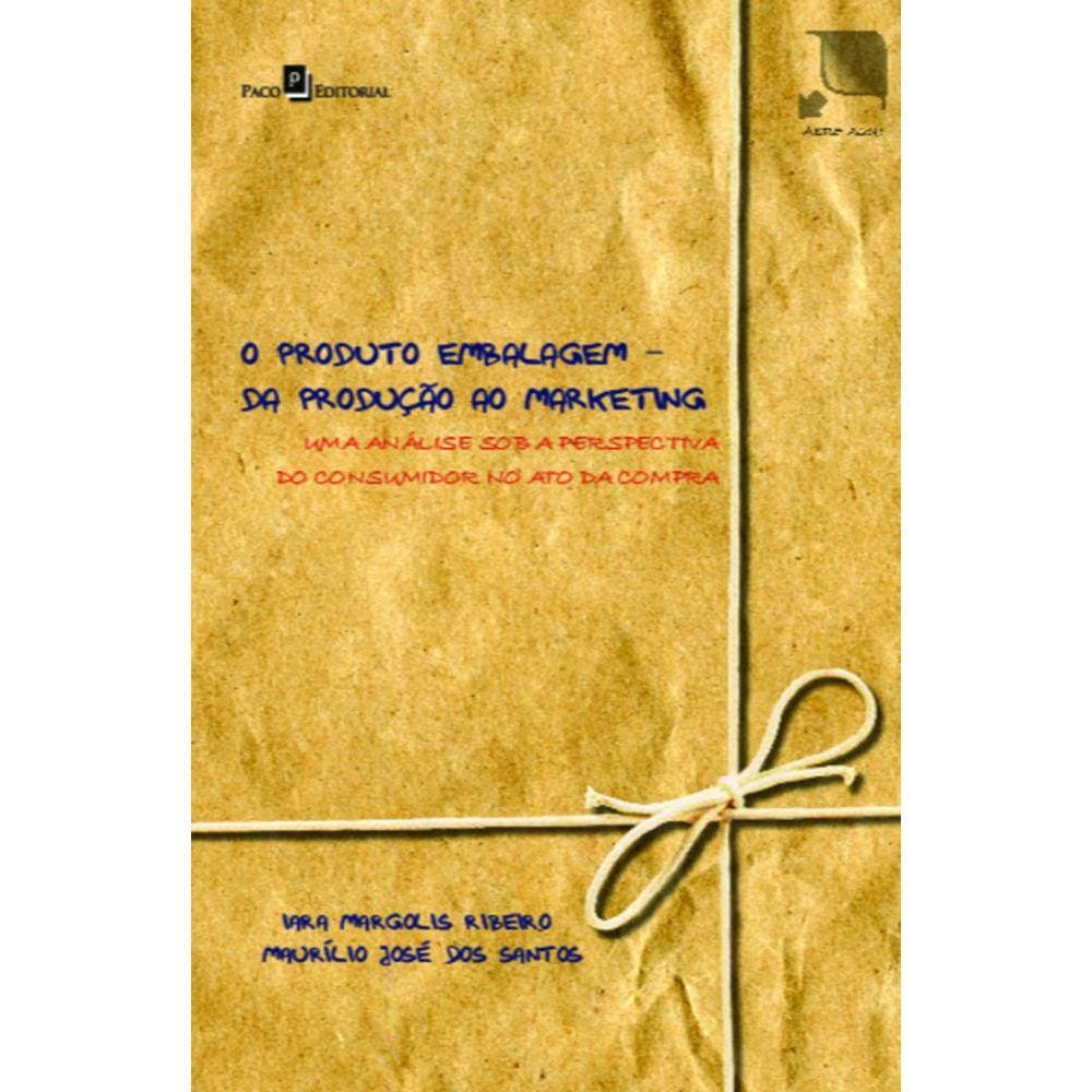 O produto embalagem - Da produção ao marketing: uma análise sob a perspectiva do consumidor no ato da compra