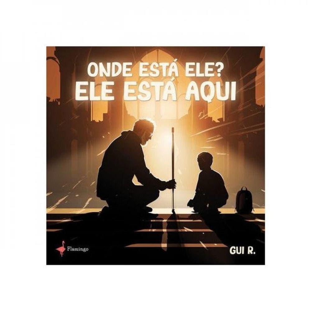 Onde Está Ele? Ele Está Aqui