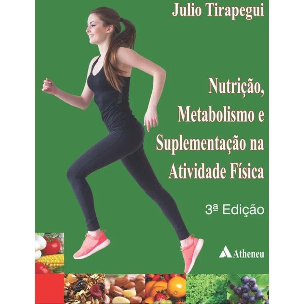 Nutricao Metabolismo E Suplementacao Na Atividade Fisica,