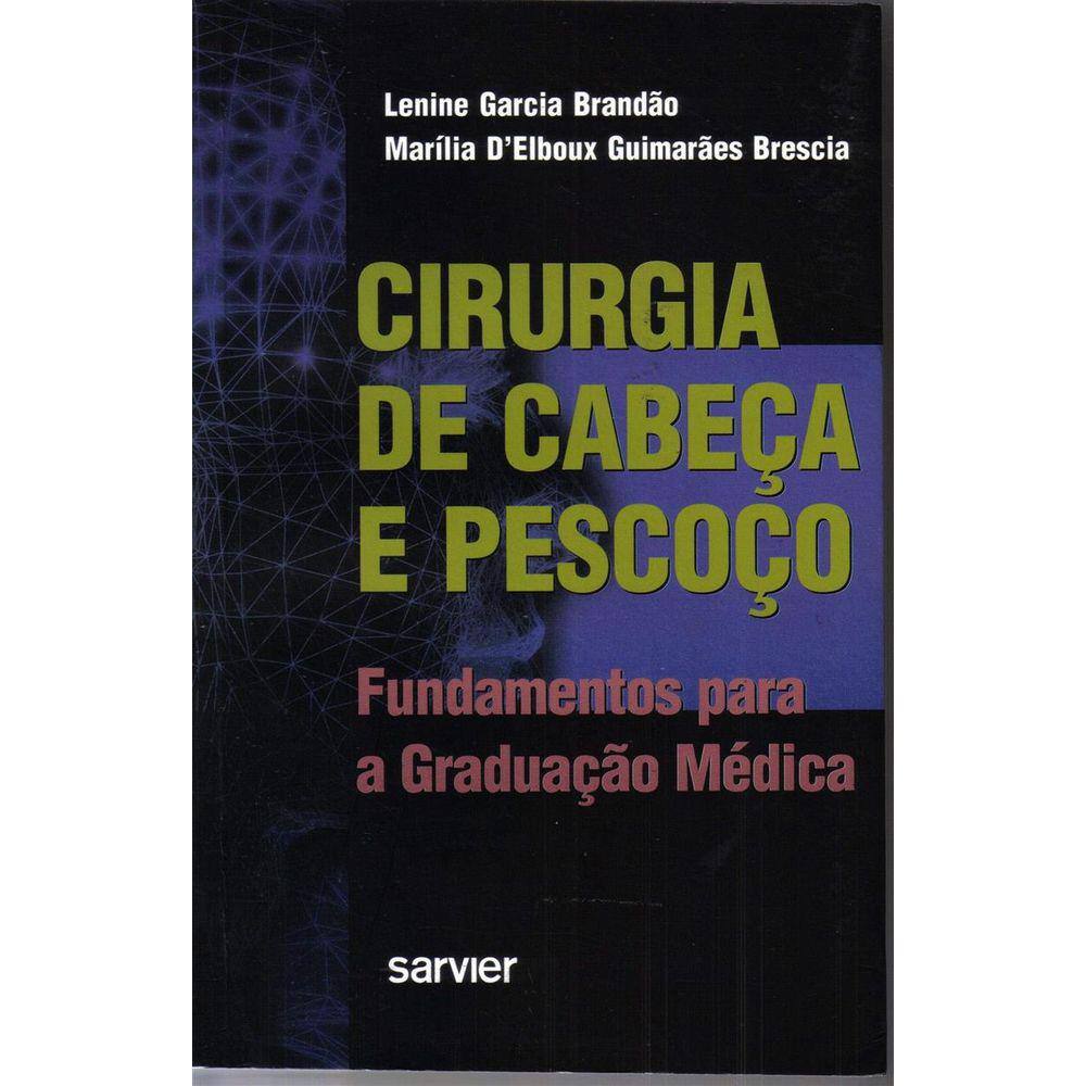 Cirurgia De Cabeca E Pescoco - Fundamentos Para A Graduacao Medica