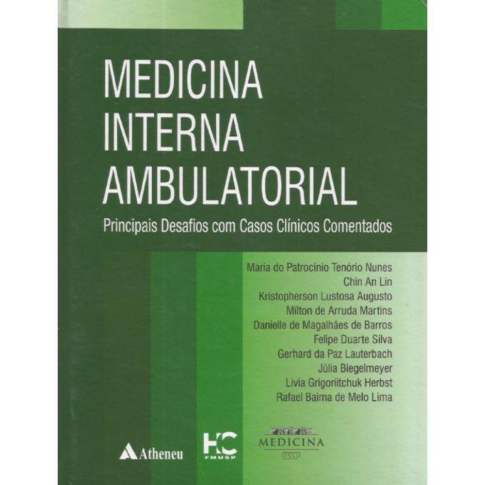 Medicina Interna Ambulatorial - Principais Desafios Com Casos Clínicos Comentados