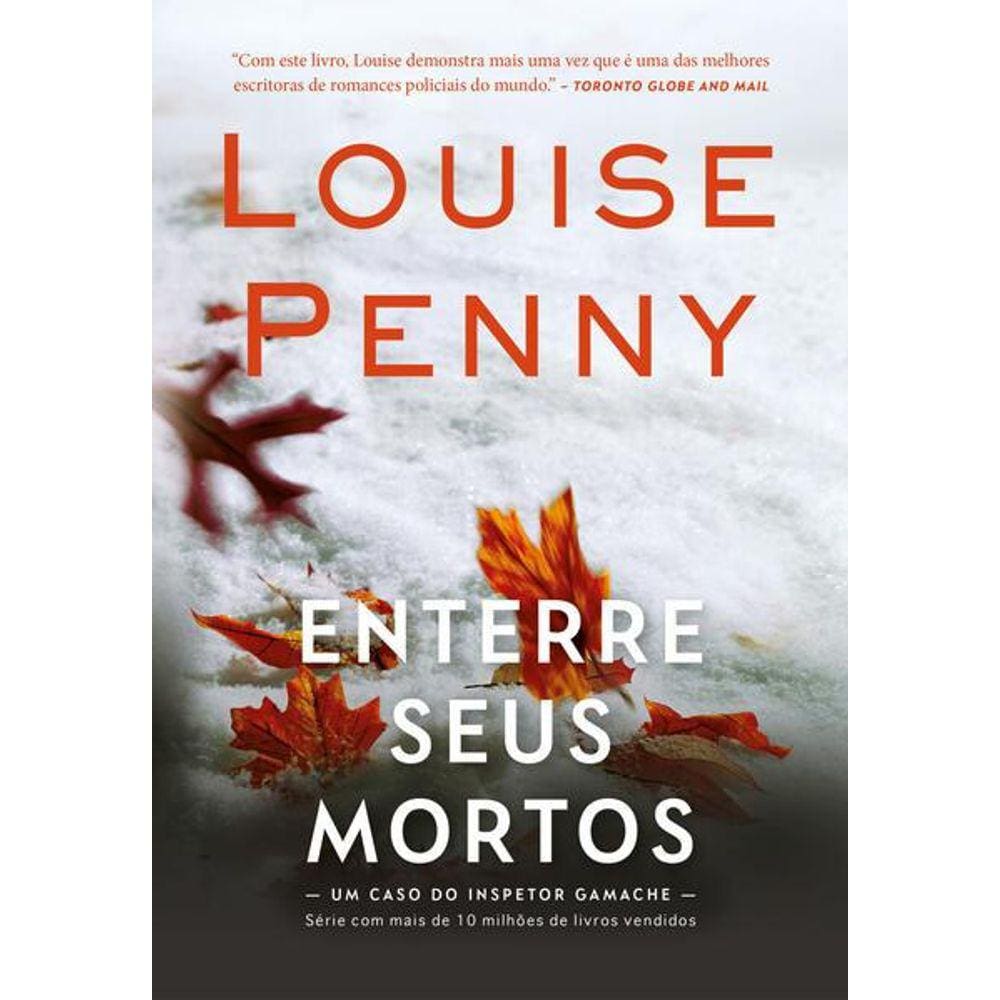 Enterre Seus Mortos (Inspetor Gamache – Livro 6)