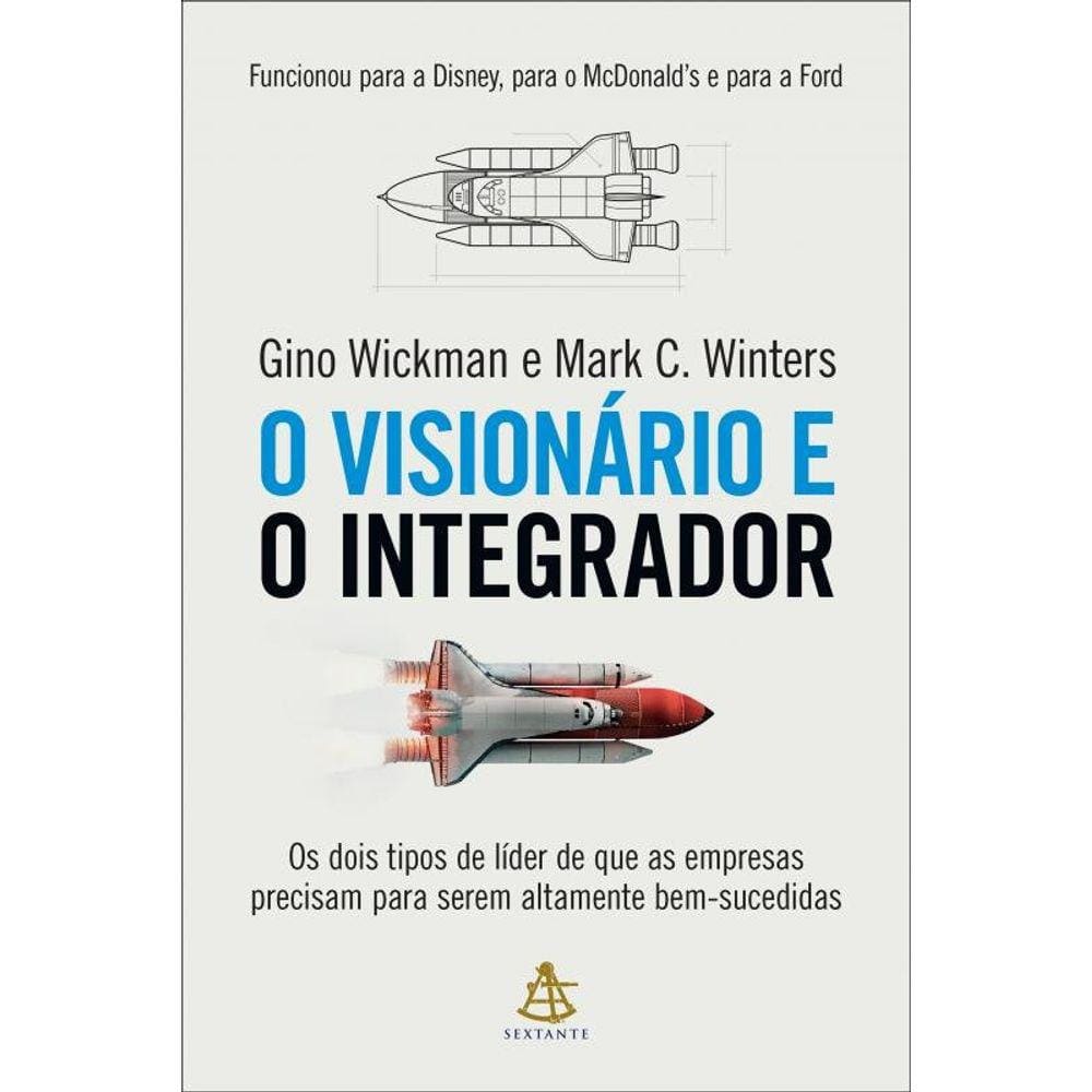 O visionário e o integrador: Os dois tipos de líder de que as empresas precisam para serem altamente bem-sucedidas