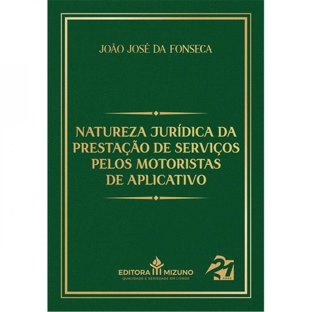 Natureza Jurídica Da Prestação De Serviços Pelos Motoristas De Aplicativo