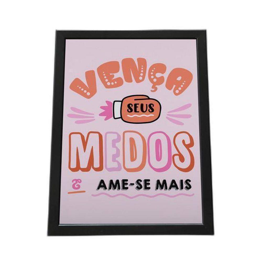 Quadro Com Moldura Vença Seus Medos E Ama-Se Mais