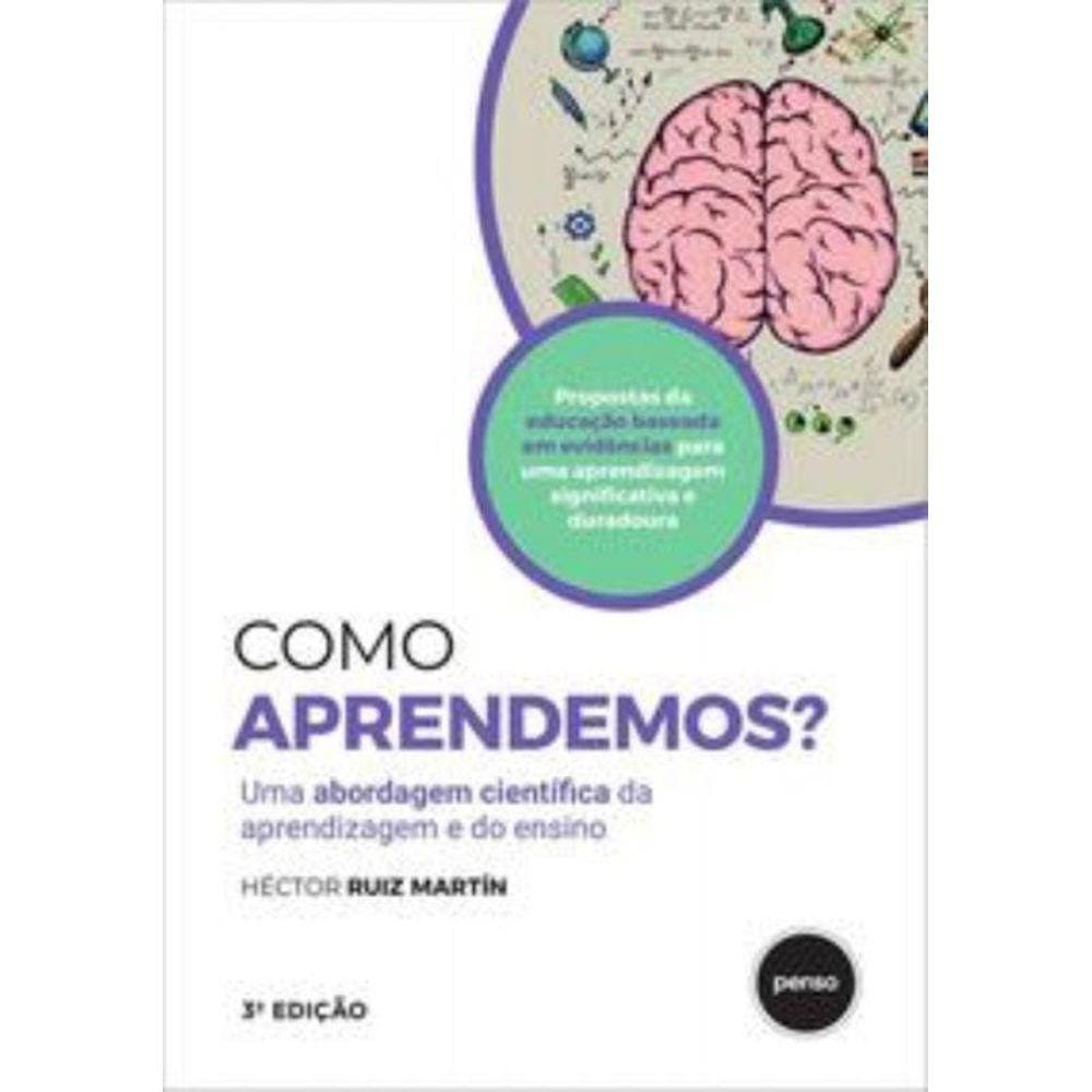 Como Aprendemos? - Uma Abordagem Cientifica Da Apr