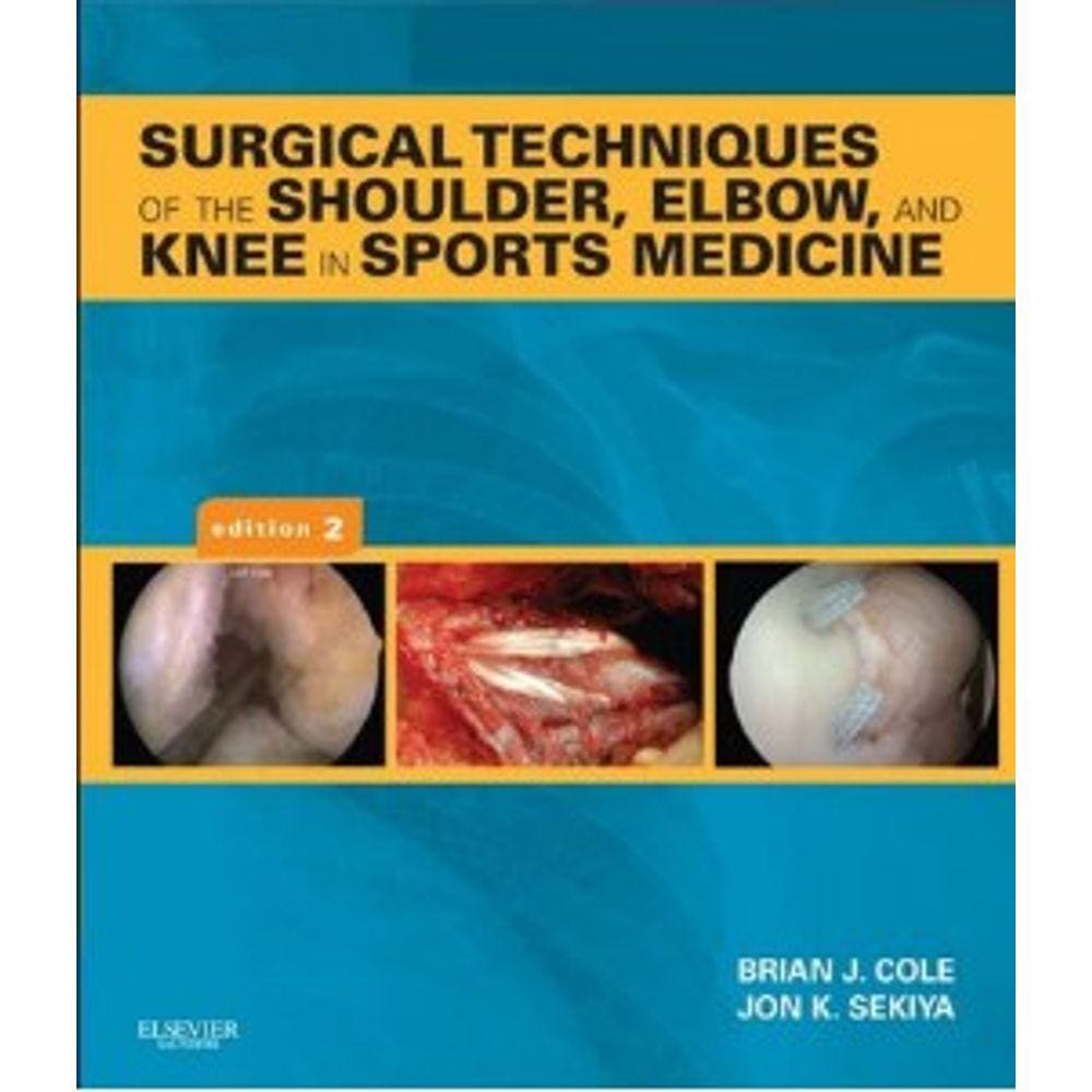 Surgical Techniques Of The Shoulder Elbow And Knee In Sports Medicine