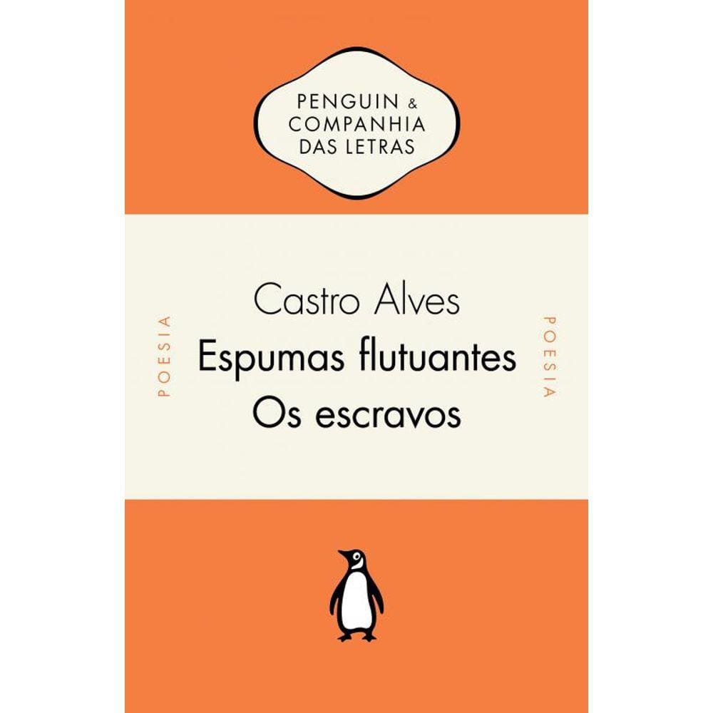 Espumas flutuantes / Os escravos
