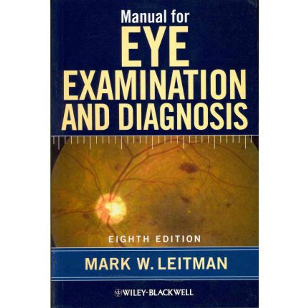 Manual For Eye Examination And Diagnosis.