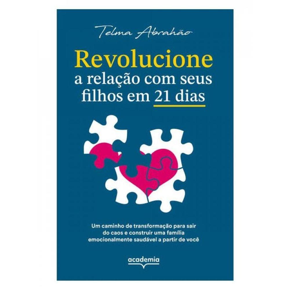 Revolucione A Relação Com Seus Filhos Em 21 Dias