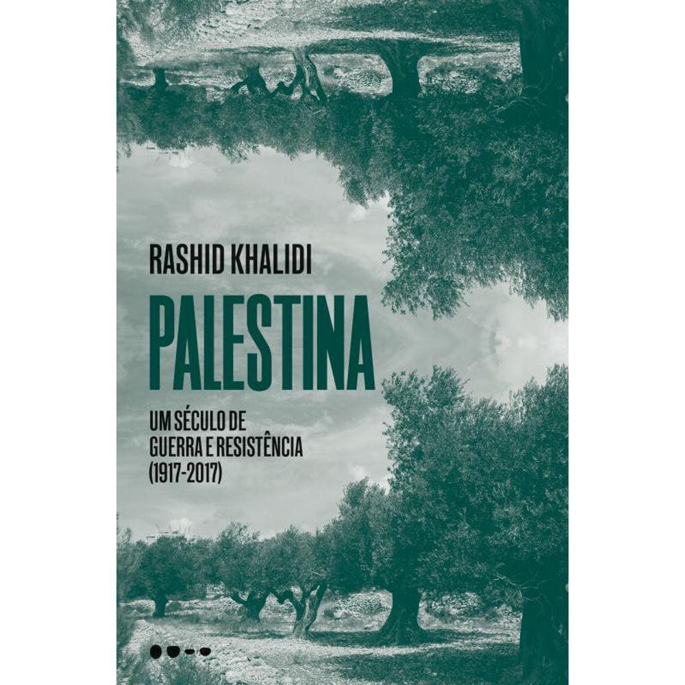 Palestina: um século de guerra e resistência (1917-2017)