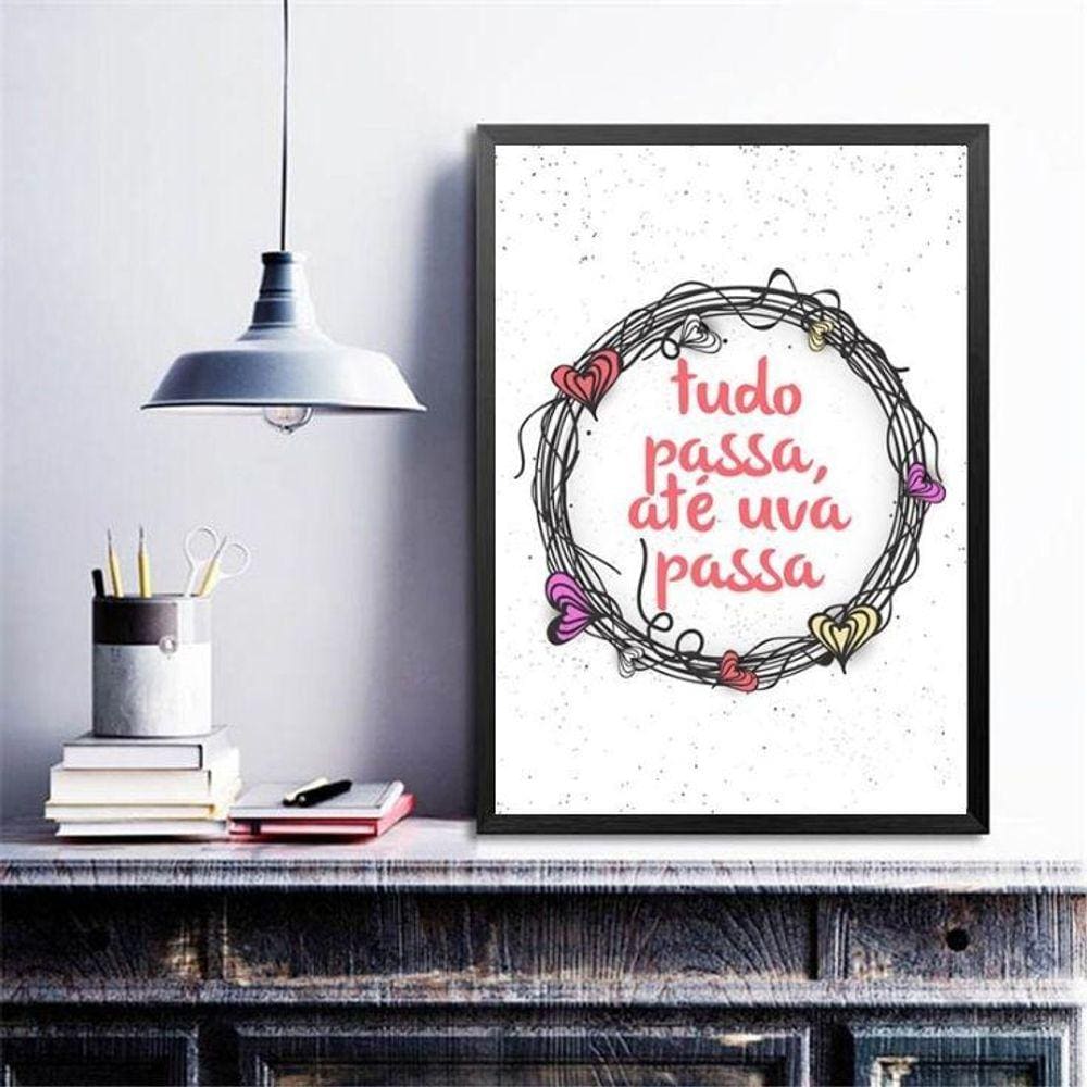 Quadro Decorativo Tudo Passa, Até Uva Passa 45X34Cm - Vidro