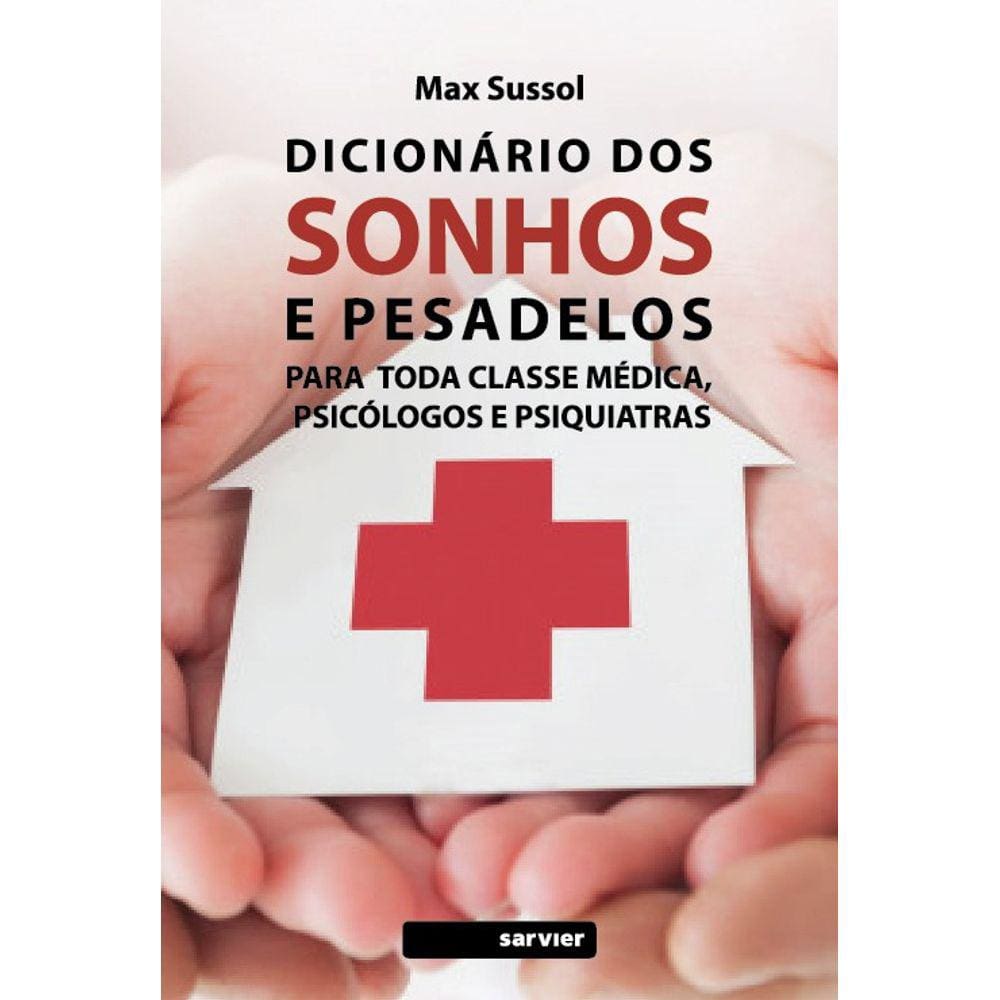 Dicionário Dos Sonhos E Pesadelos - Para Toda Classe Médica,psicólogos E Psiquiatras