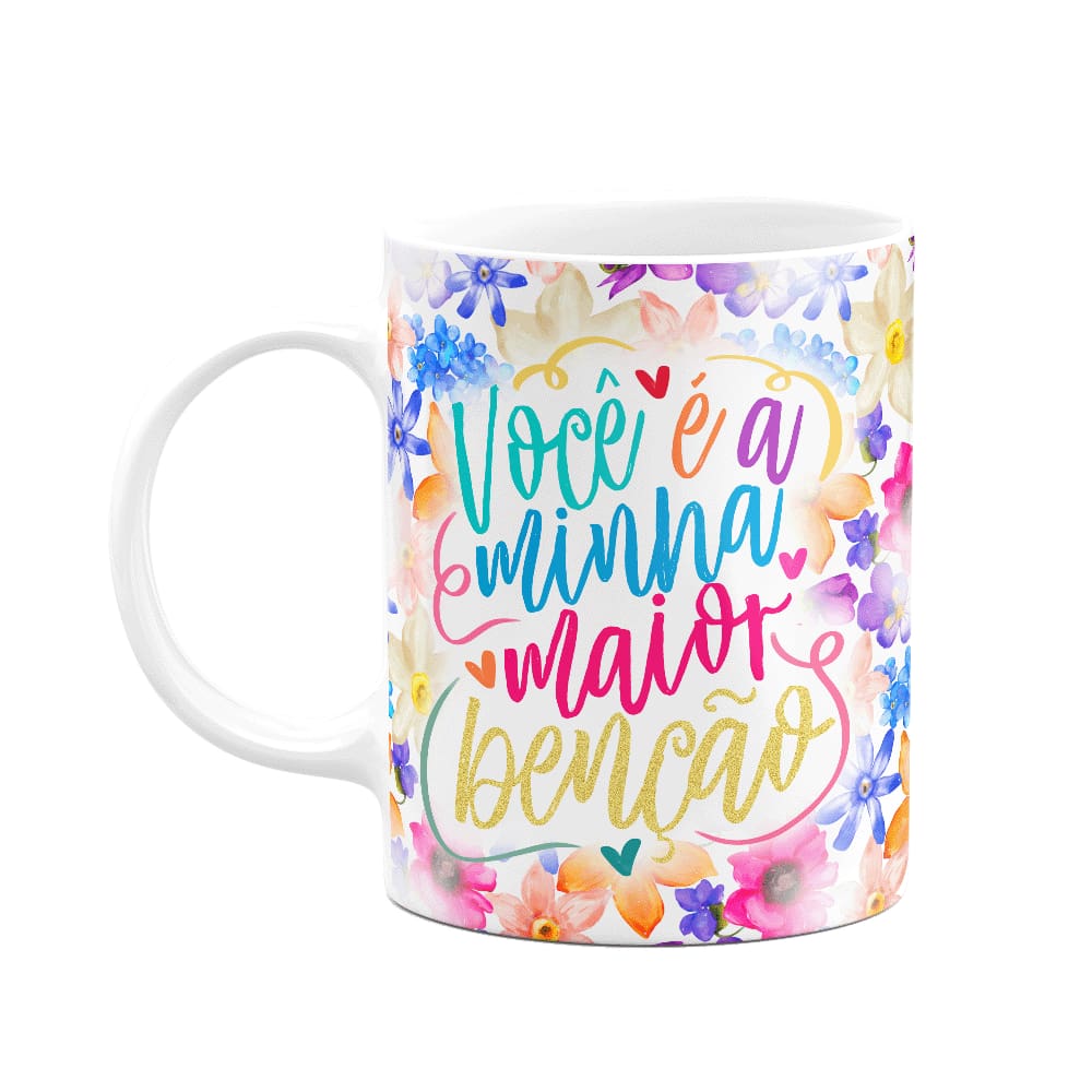 Caneca Floral Mães - Você é a minha maior benção