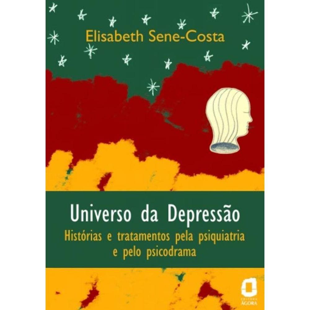 Universo Da Depressao: Historias E Tratamentos Pel