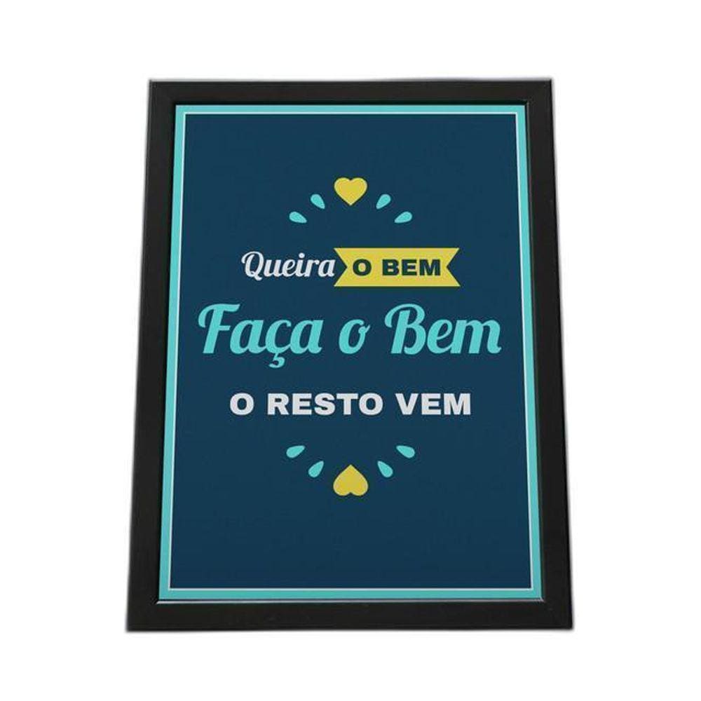 Quadro Com Moldura Queira O Bem Faça O Bem O Resto Vem