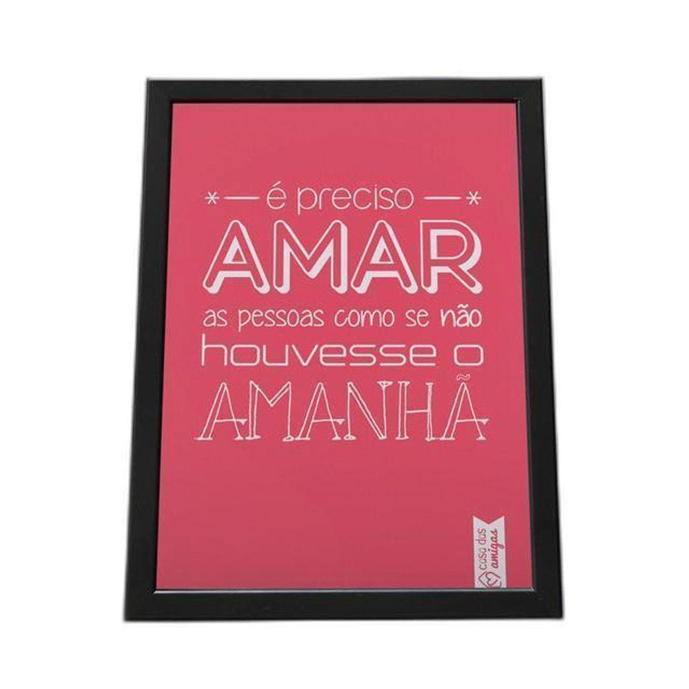 Quadro Com Moldura E Preciso Amar Como Se Não Houvesse