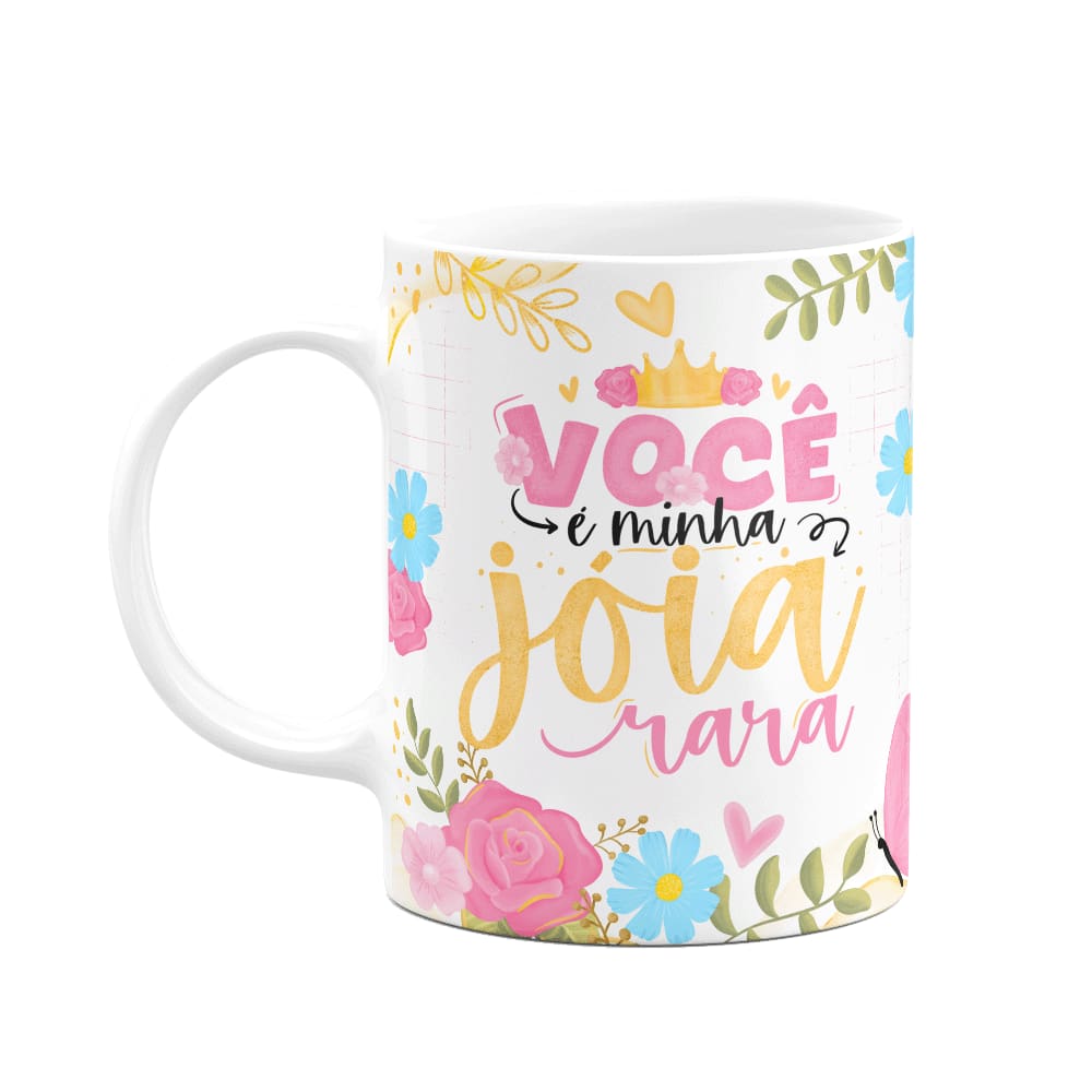 Caneca Floral Mães - Você é minha jóia rara