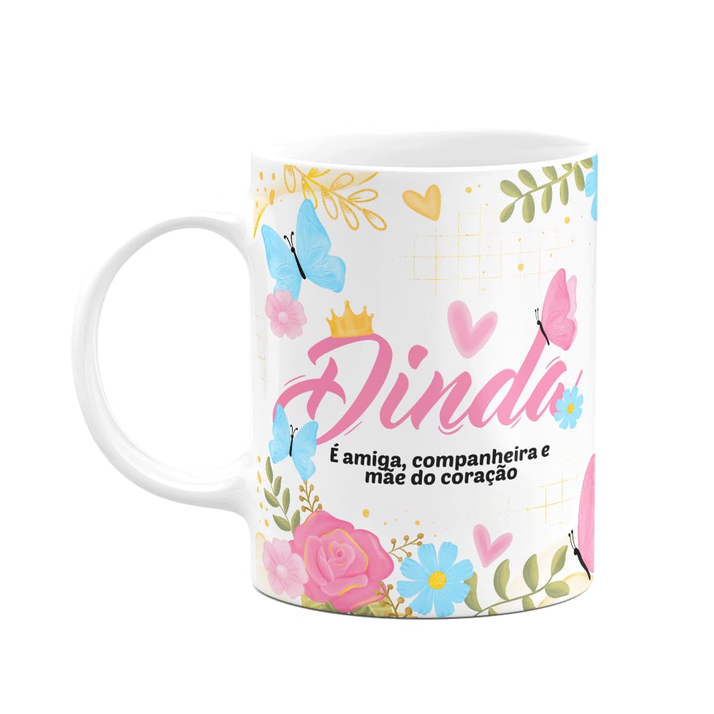 Caneca Floral Mães - Dinda é amiga e mãe de coração