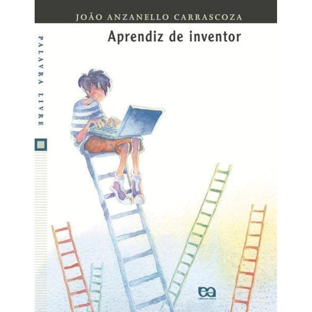 Aprendiz De Inventor - João Anzanello Carrascoza