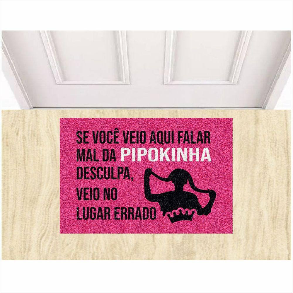 Tapete Capacho Se Você Veio Aqui Falar Mal da Mc Pipokinha.