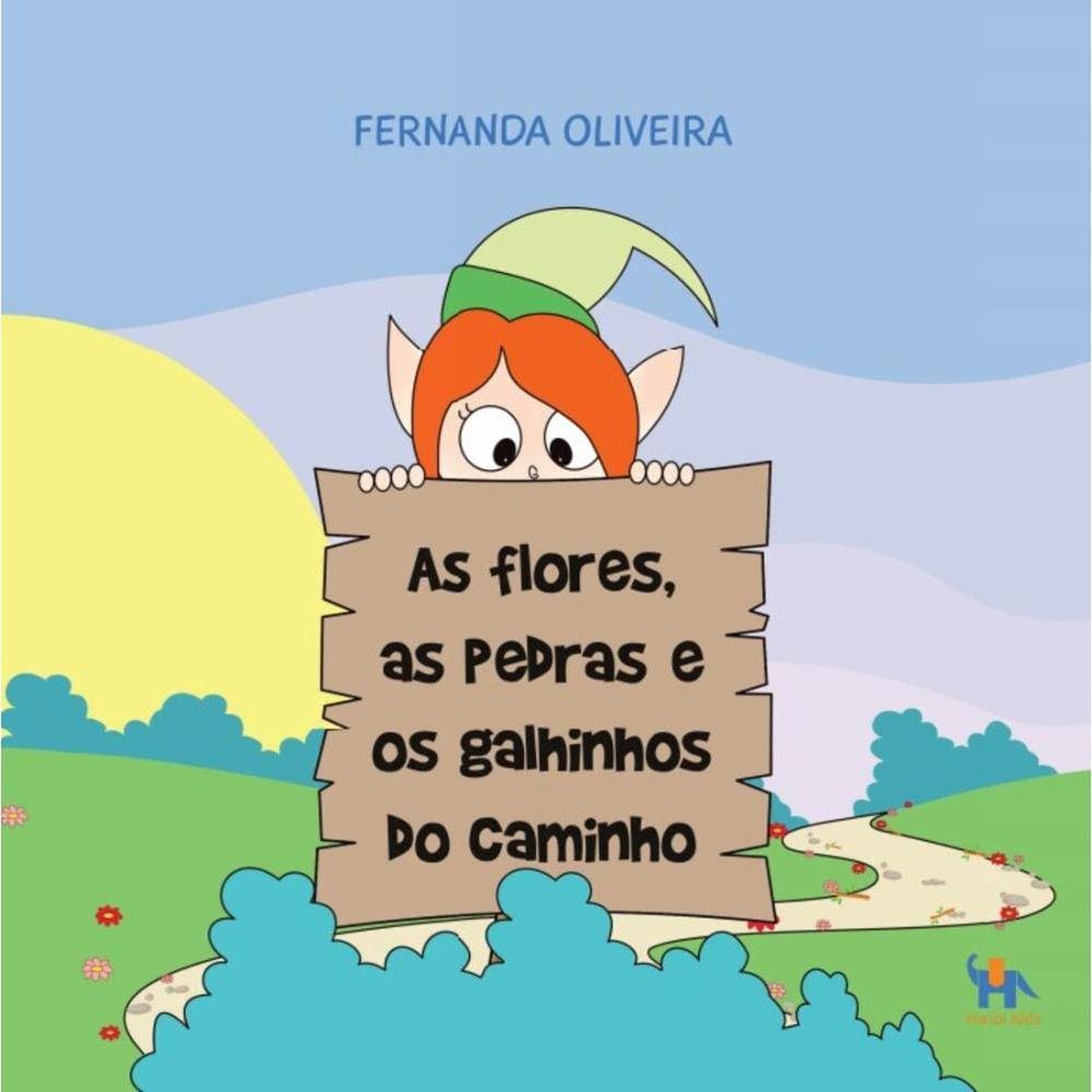 As Flores, as Pedras e os Galhinhos do Caminho
