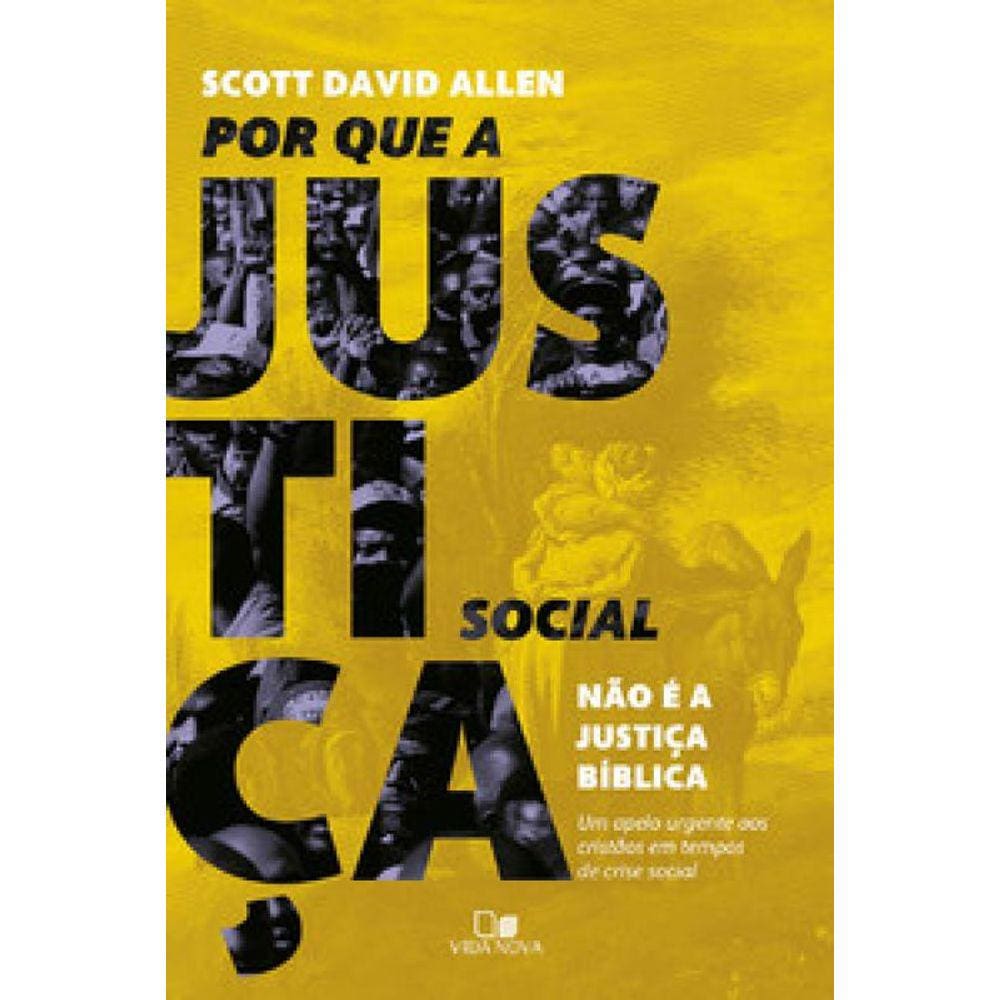 Por Que A Justiça Social Não É A Justiça Bíblica